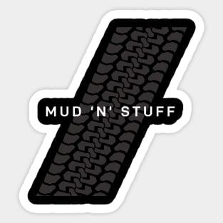 Not Too Serious series: Mud 'n' Stuff Sticker